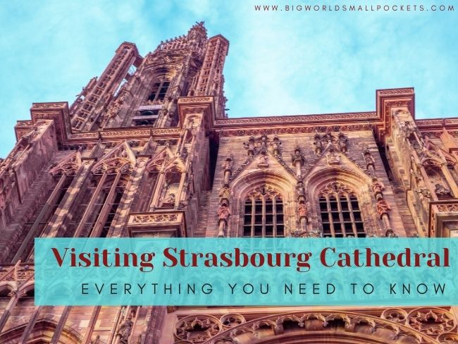 Visiting Strasbourg Cathedral - All You Need to Know