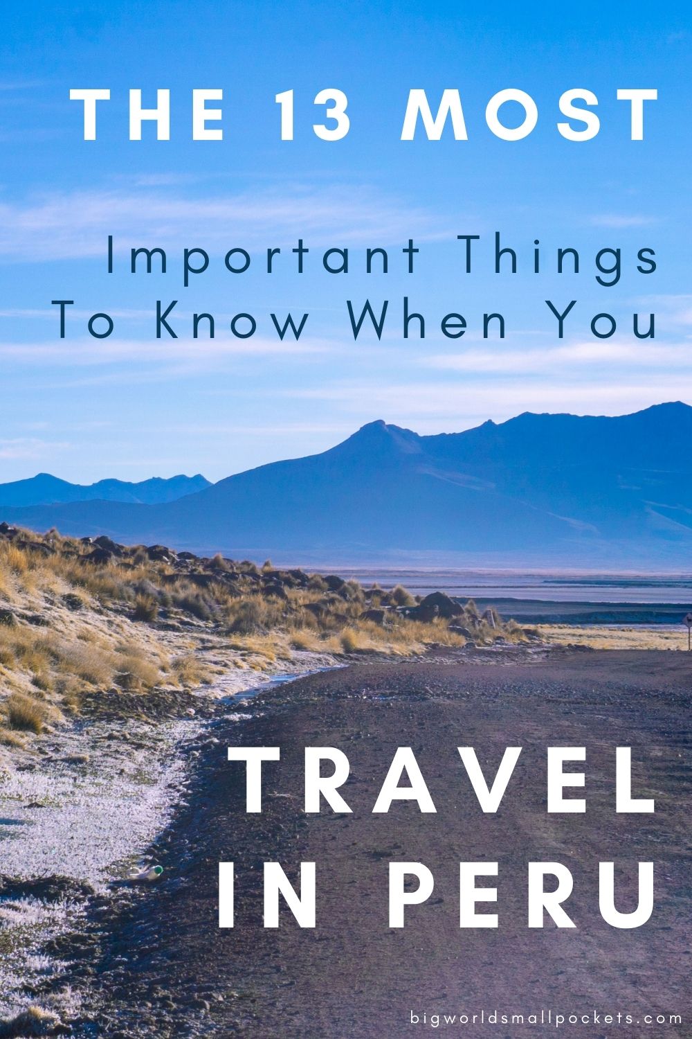 13 Most Important Things To Know When You Travel Peru