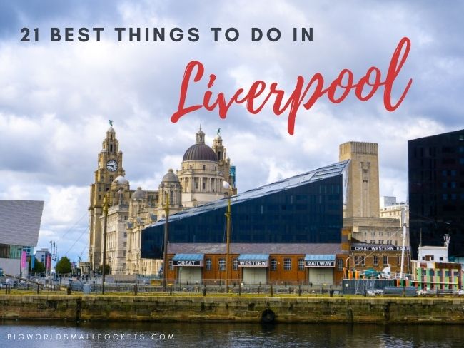 21 Fab Things To Do in Liverpool