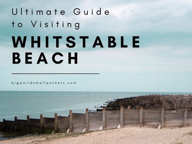 The Ultimate Guide to Visiting Kent's Whitstable Beach