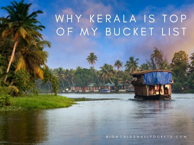 Why Kerala is Top of My Bucket List