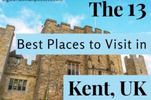 13 Best Places to Visit in Kent
