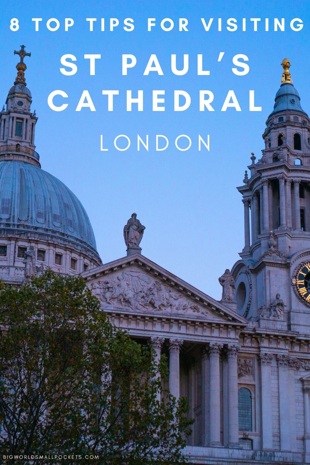 8 Top Tips for Visiting St Paul’s Cathedral in London