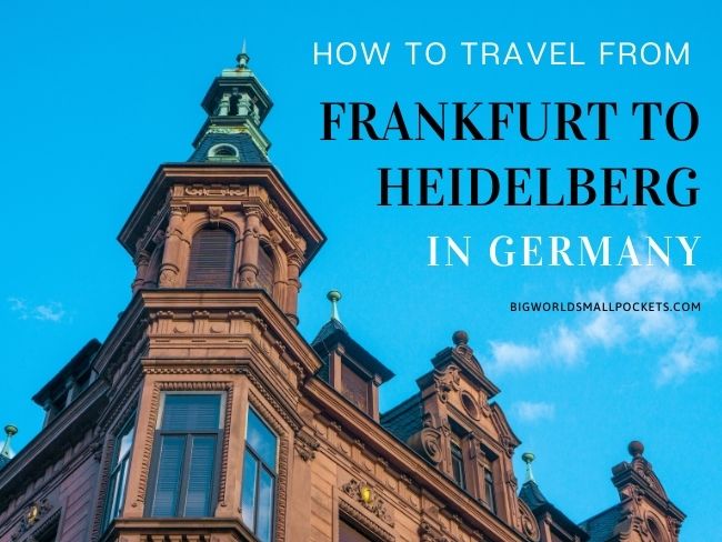 How to Travel from Frankfurt to Heidleberg