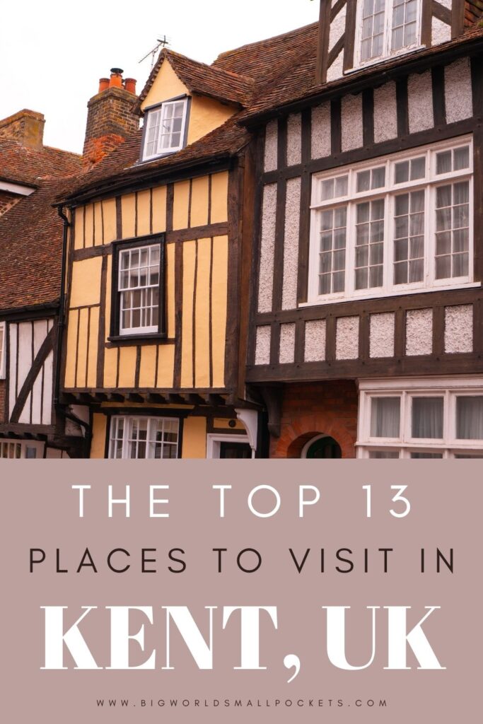 13 Best Places to Visit in Kent Big World Small Pockets