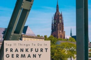 Top 11 Things To Do in Frankfurt, Germany