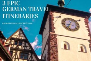 Top 3 Germany Itineraries + How to Plan Them