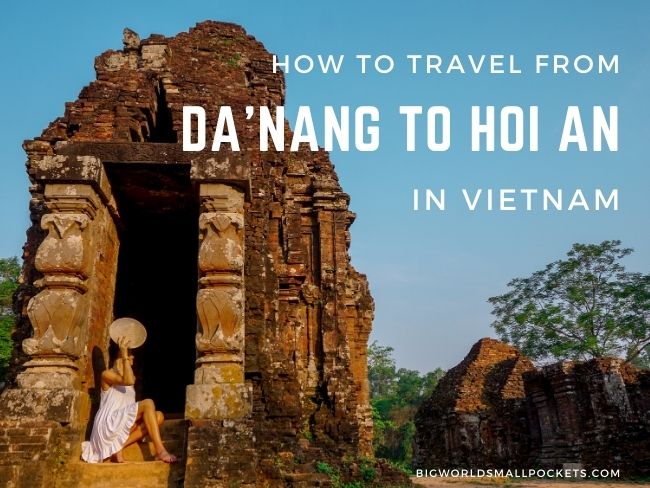 How to Travel from Da’Nang to Hoi An in Vietnam