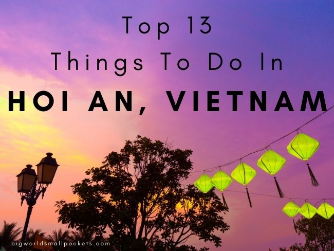 Top 13 Things To Do in Hoi An, Vietnam