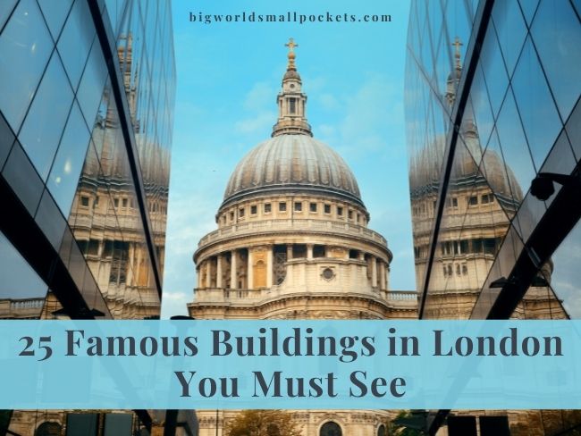 25 Famous Buildings in London You Must See