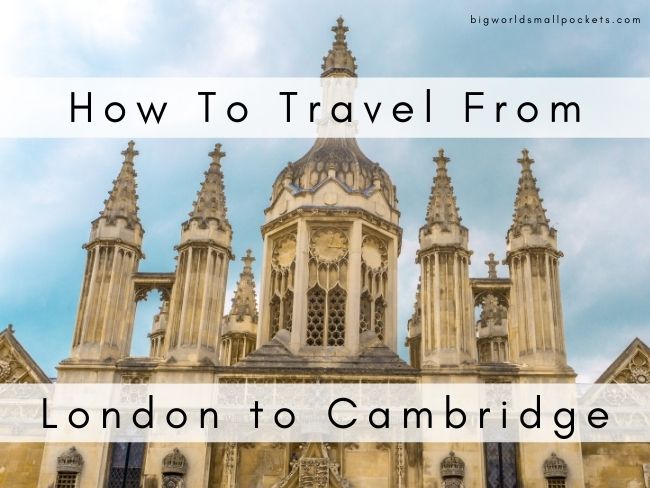 How To Travel From London to Cambridge