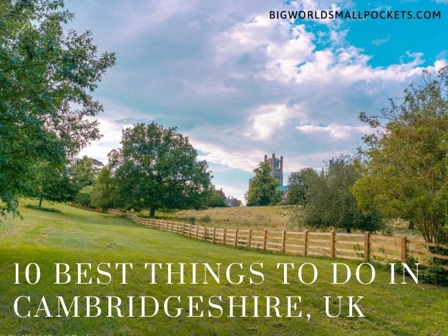 10 Best Things to Do in Cambridgeshire, England