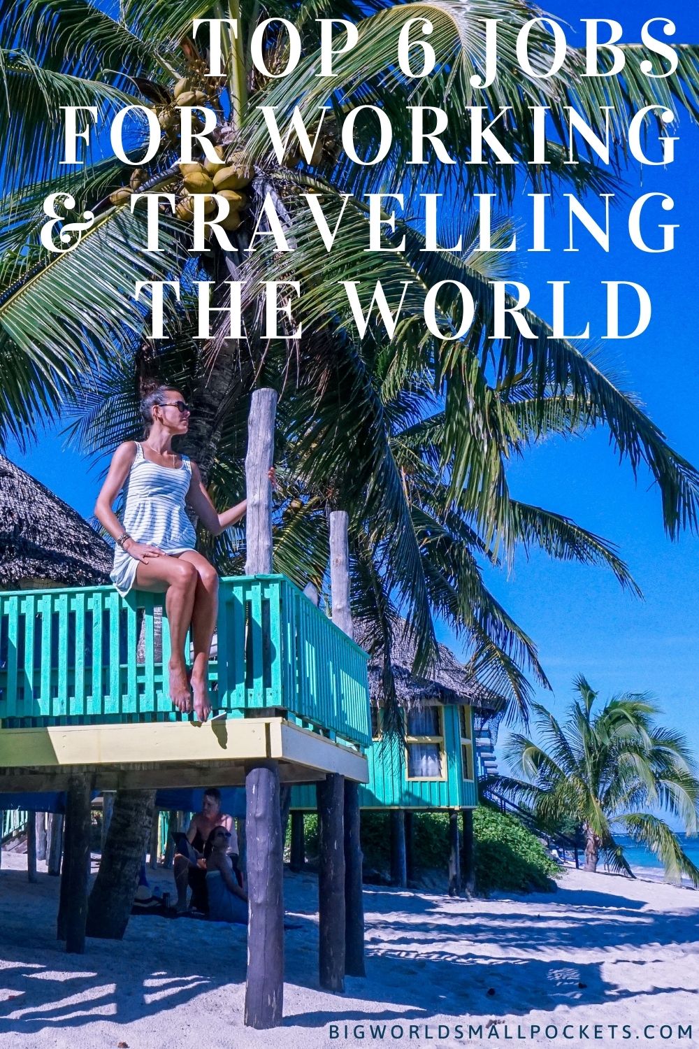 Top 6 Jobs for Working & Travelling The World