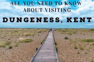 All You Need to Know About Visiting Dungeness, Kent