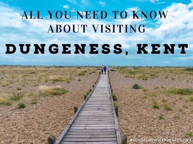 All You Need to Know About Visiting Dungeness, Kent