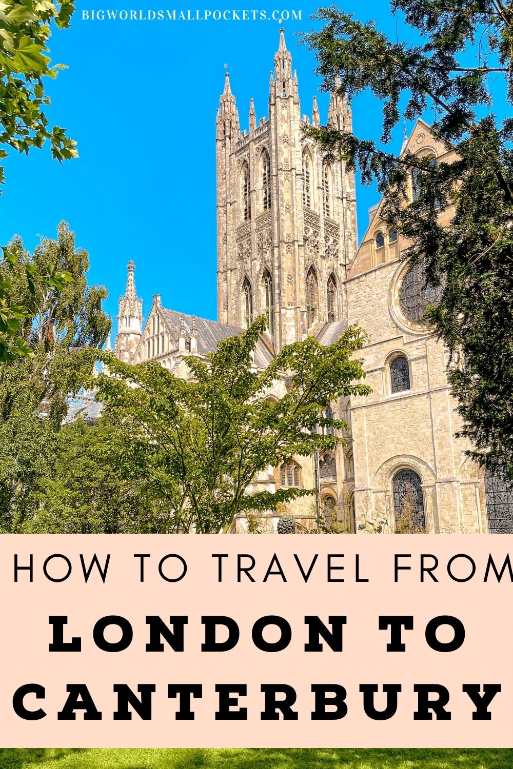 How To Travel From London to Canterbury in Kent