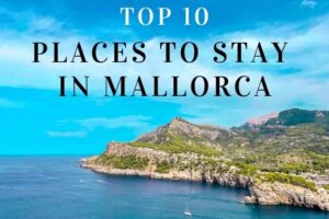 Where to Stay in Mallorca: Top 10 Picks!