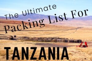What to Wear for Travel in Tanzania: Complete Packing List