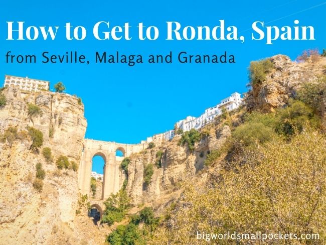 How to Get to Ronda in Andalusia, Spain