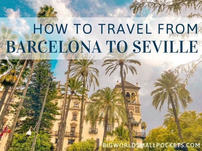How to Travel from Barcelona to Seville in Spain