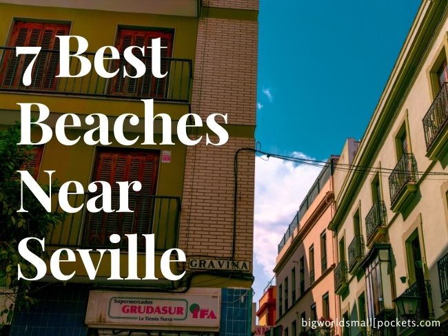 7 Best Beaches Near Seville, Spain