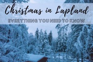 Christmas in Lapland: How to Plan the Best Trip
