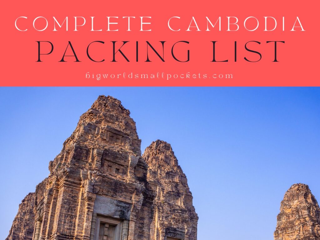 The Complete Cambodia Travel Packing List