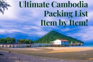 Ultimate Cambodia Packing List: Item by Item!
