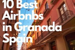 10 Best Airbnbs in Granada