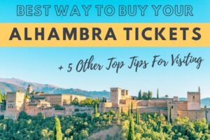 Best Way to Buy Alhambra Tickets + 5 Top Tips For Visiting