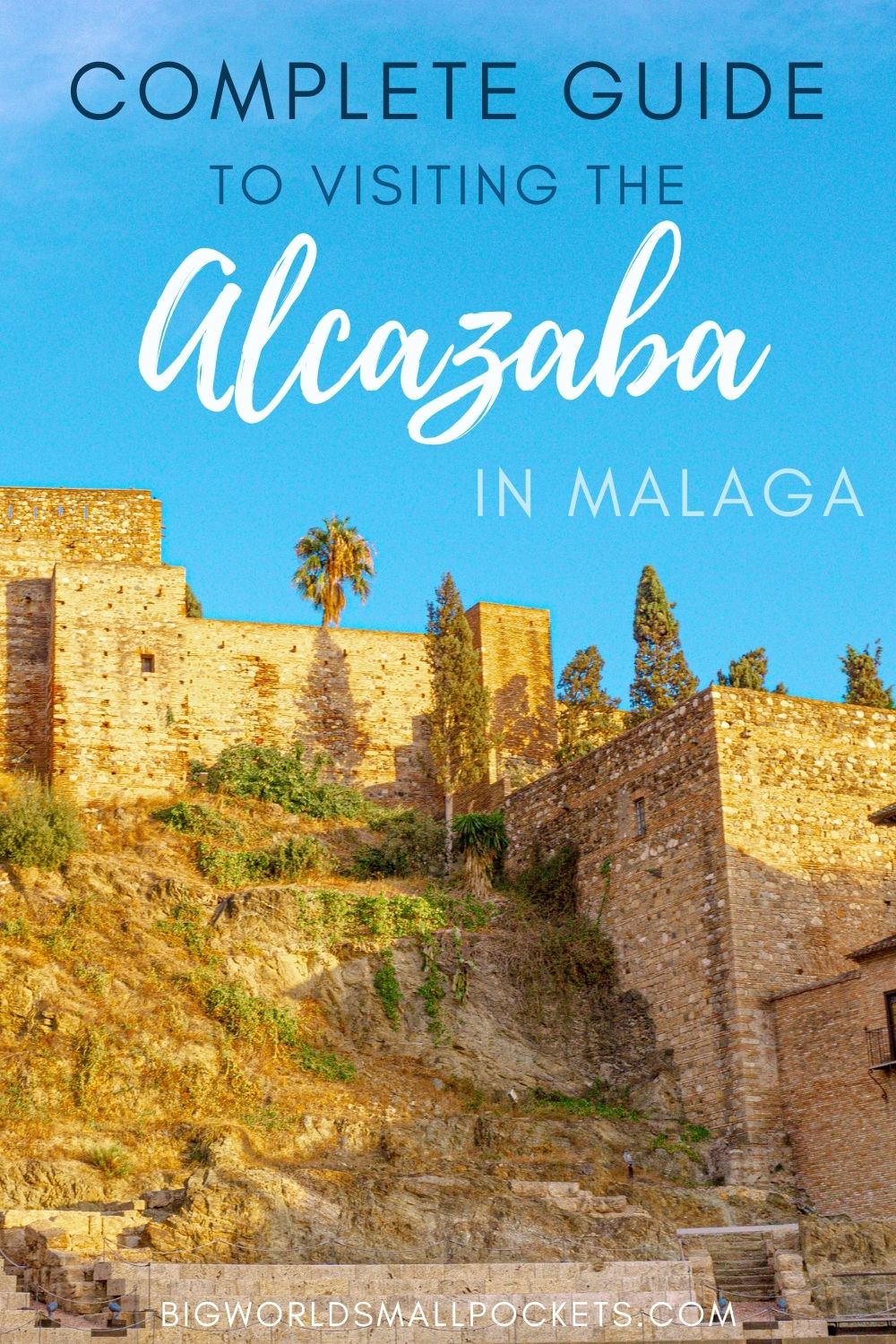 Complete Guide to Visiting the Alcazaba in Malaga, Spain