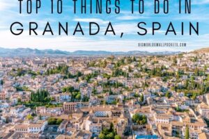 Top 10 Things To Do in Granada, Spain