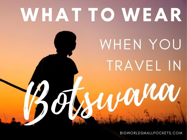 What to Wear in Botswana