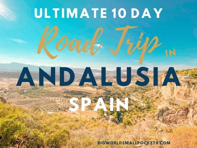 Perfect Andalusia Road Trip 10 Day Itinerary