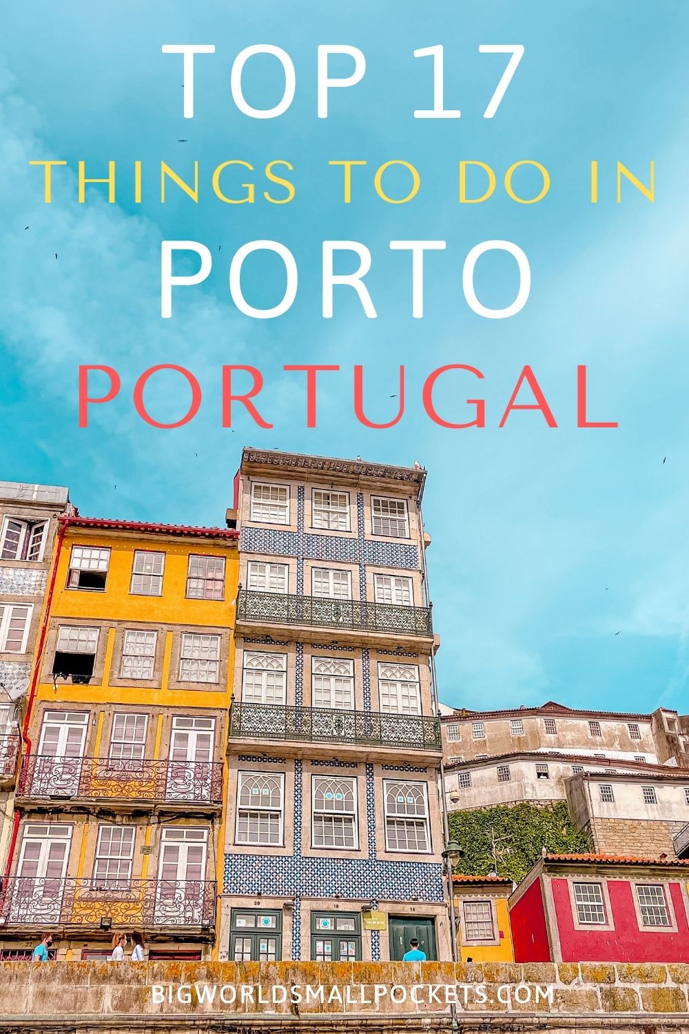 Top 17 Things to Do in Porto, Portugal