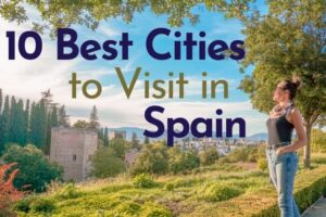10 Best Cities to Visit in Spain
