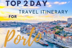 Amazing 2 Day Porto Itinerary
