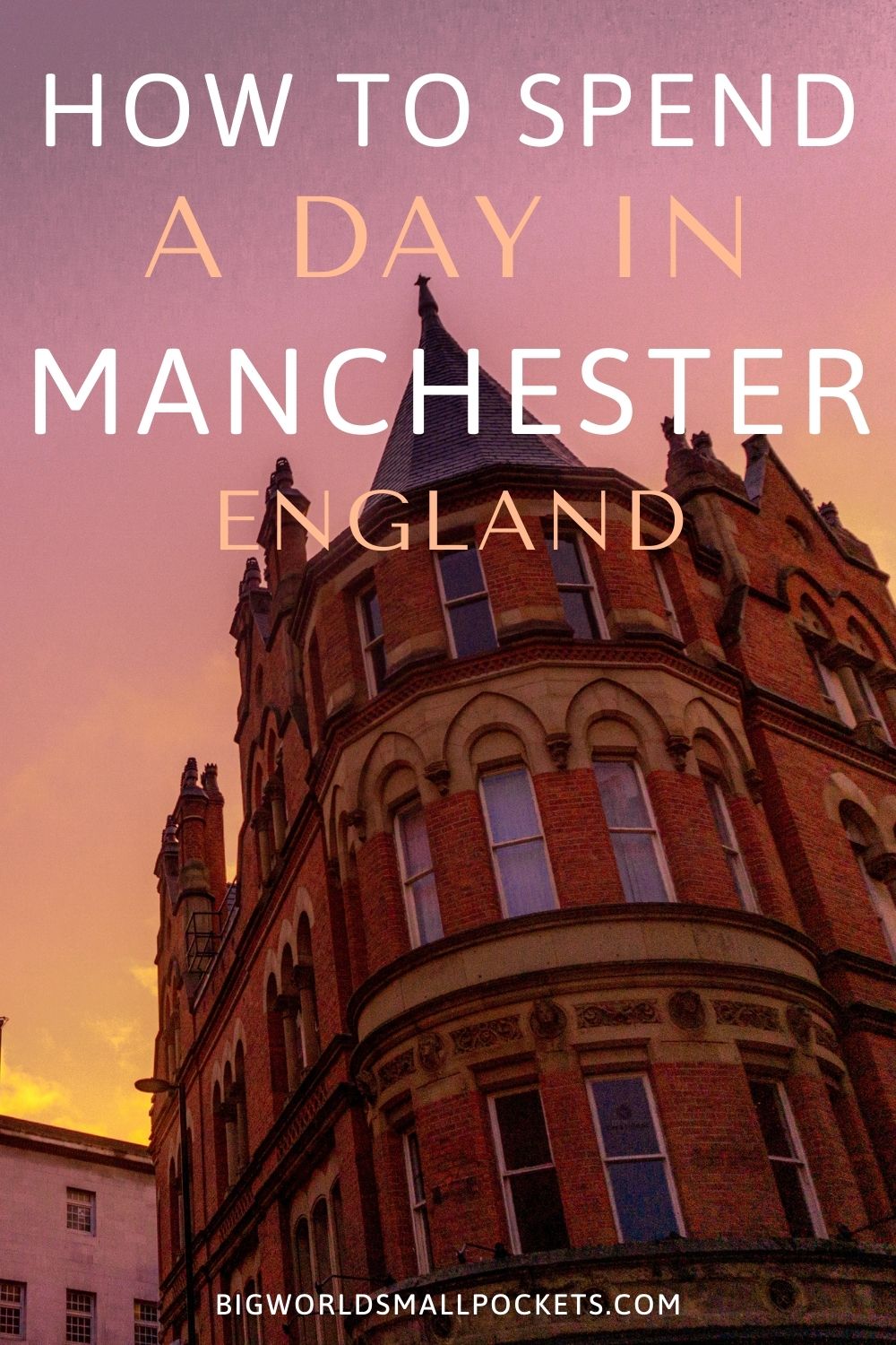 How to Spend a Day in Manchester, England
