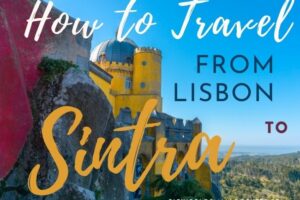 Lisbon to Sintra by Train: Step-by-Step Guide