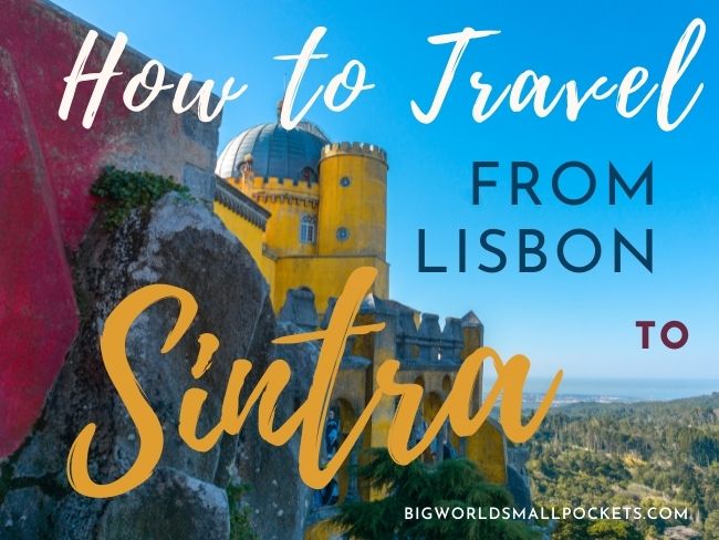 How to Travel from Lisbon to Sintra by Train