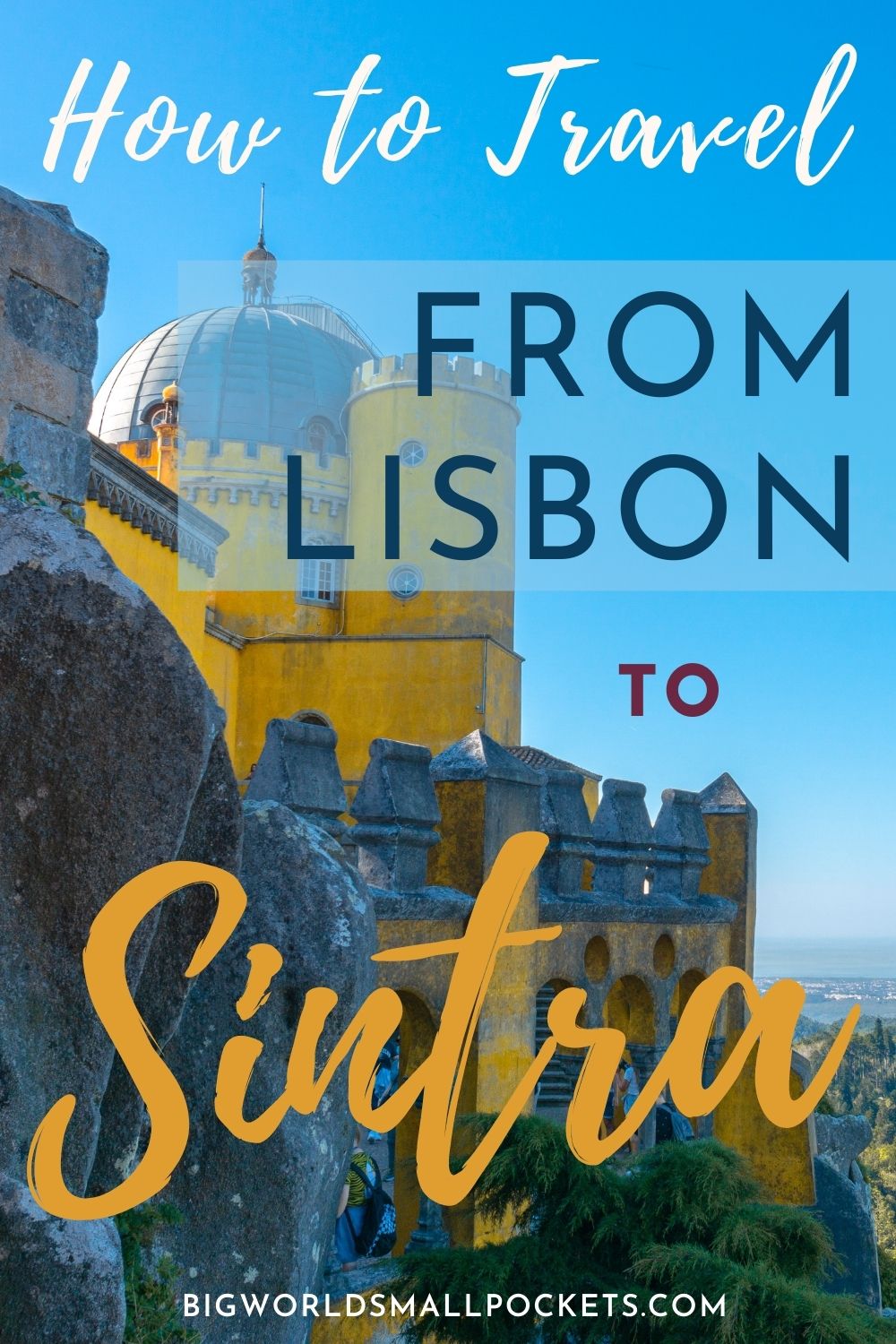 How to Travel from Lisbon to Sintra in Portugal