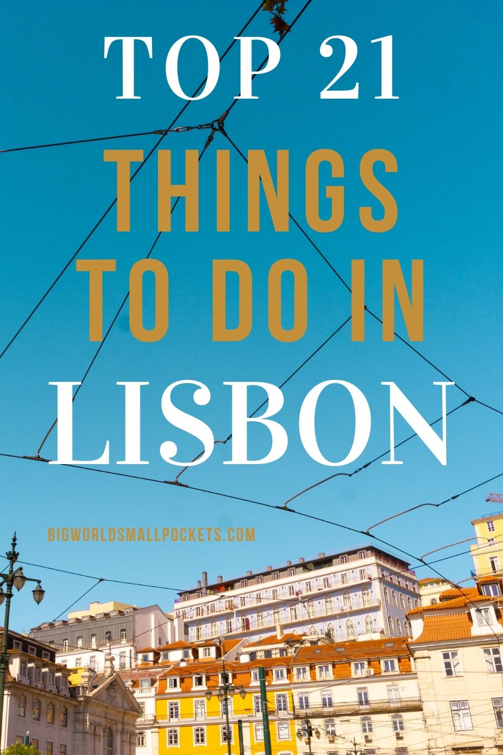 Top 21 Things to Do in Lisbon, Portugal