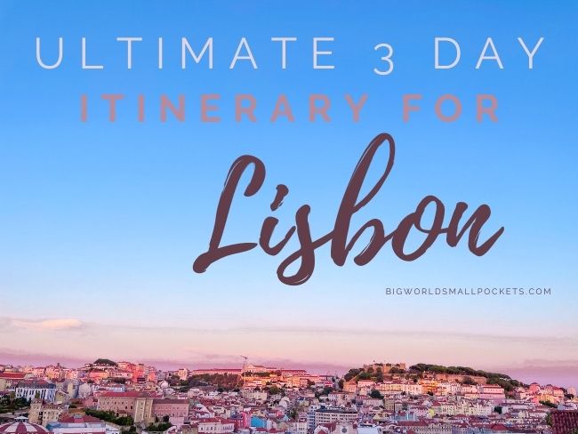 Ultimate 3 Day Lisbon Itinerary