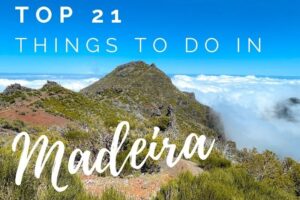 21 Best Things to Do in Madeira