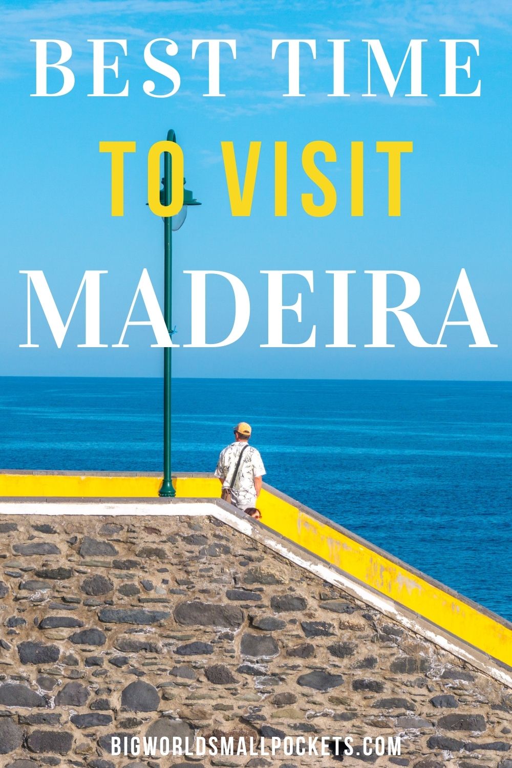 The Best Time to Visit Madeira