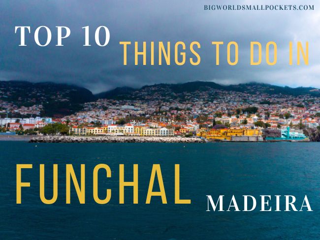 Top 10 Things to Do in Funchal, Madeira