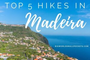 5 Madeira Hikes You Can’t Miss