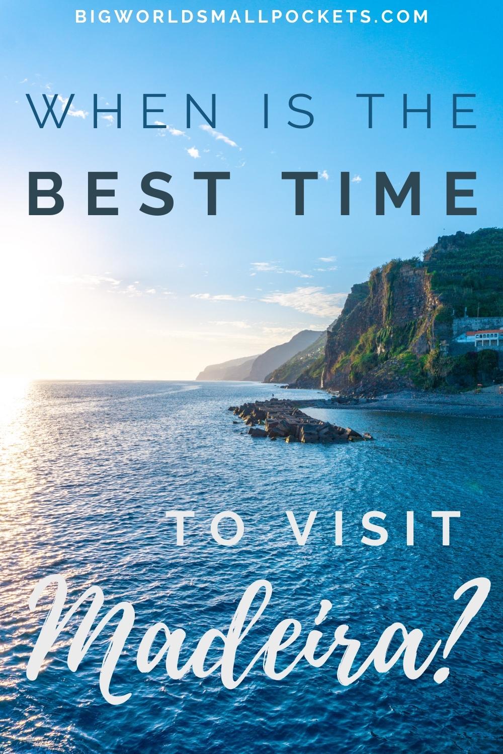 When is the Best Time to Visit Madeira