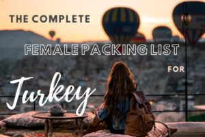 Complete Female Packing List for Turkey