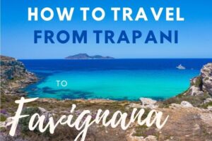 How to Travel From Trapani to Favignana + Full Island Guide